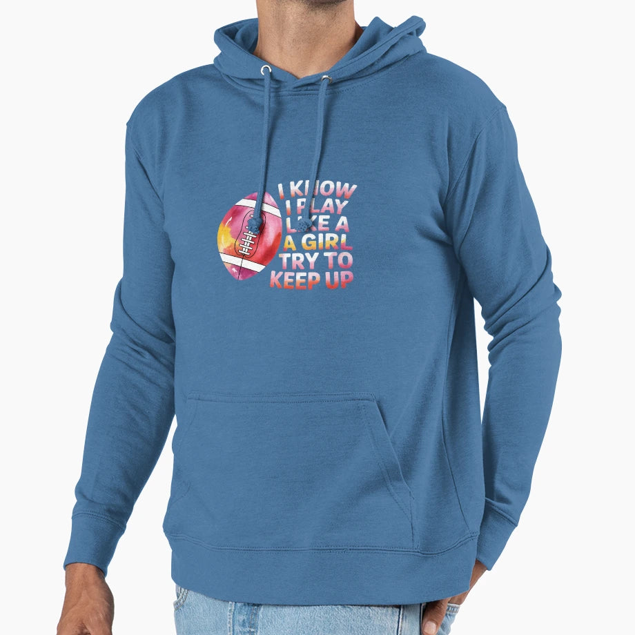 I Know I Play Like Try To Keep Up I Hoodie - Unique Graphic Men Women - T-Shirt, Sweatshirt, Hoodie