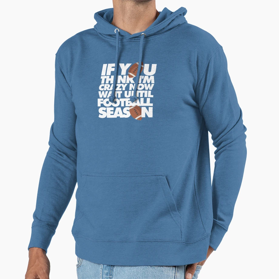 If You Think Im Crazy Now Wait Until Hoodie - Minimalist Print Men Women - T-Shirt, Sweatshirt, Hoodie