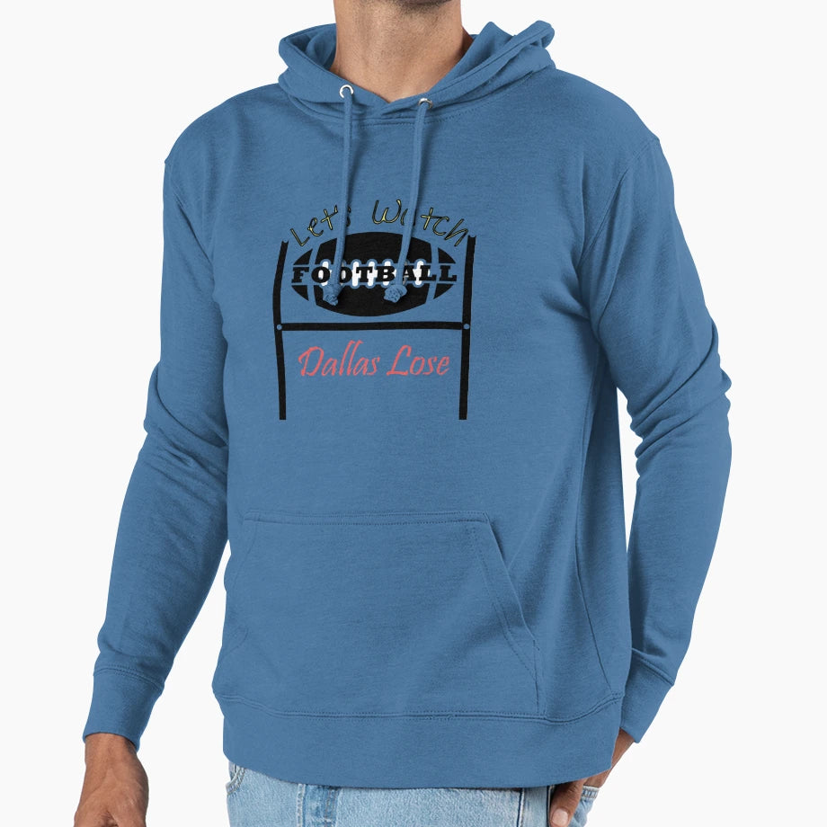 Lets Watch Football Dallas Lose Football T-Shirt - Minimalist Print Unisex - T-Shirt, Sweatshirt, Hoodie