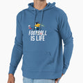 Football Is Life Hoodie - Fun Novelty Design for Adults - T-Shirt, Sweatshirt, Hoodie
