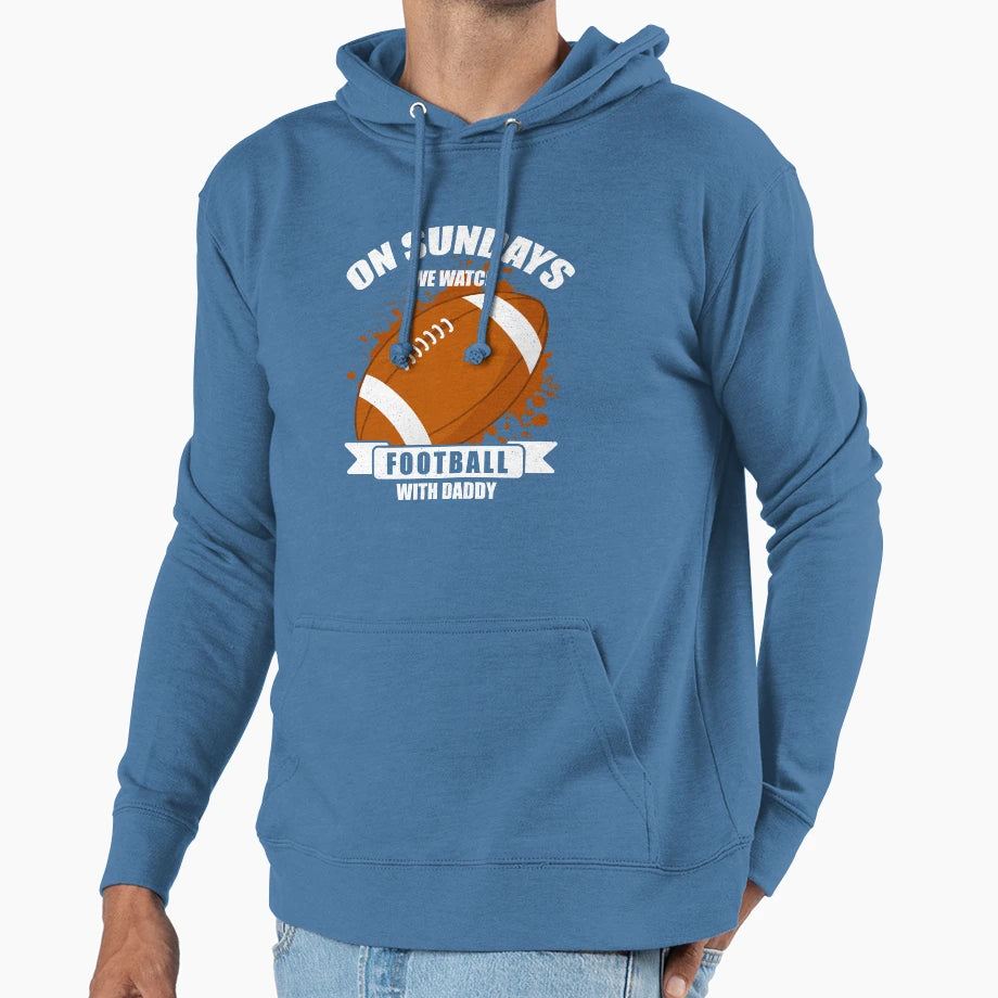 Sundays We Watch Football Daddy T-Shirt - Novelty Apparel Unisex - T-Shirt, Sweatshirt, Hoodie