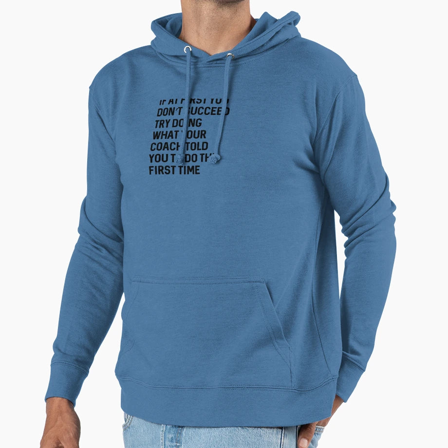 If First You Dont Succeed Try Doing What Hoodie - Graphic Print for Adults - T-Shirt, Sweatshirt, Hoodie
