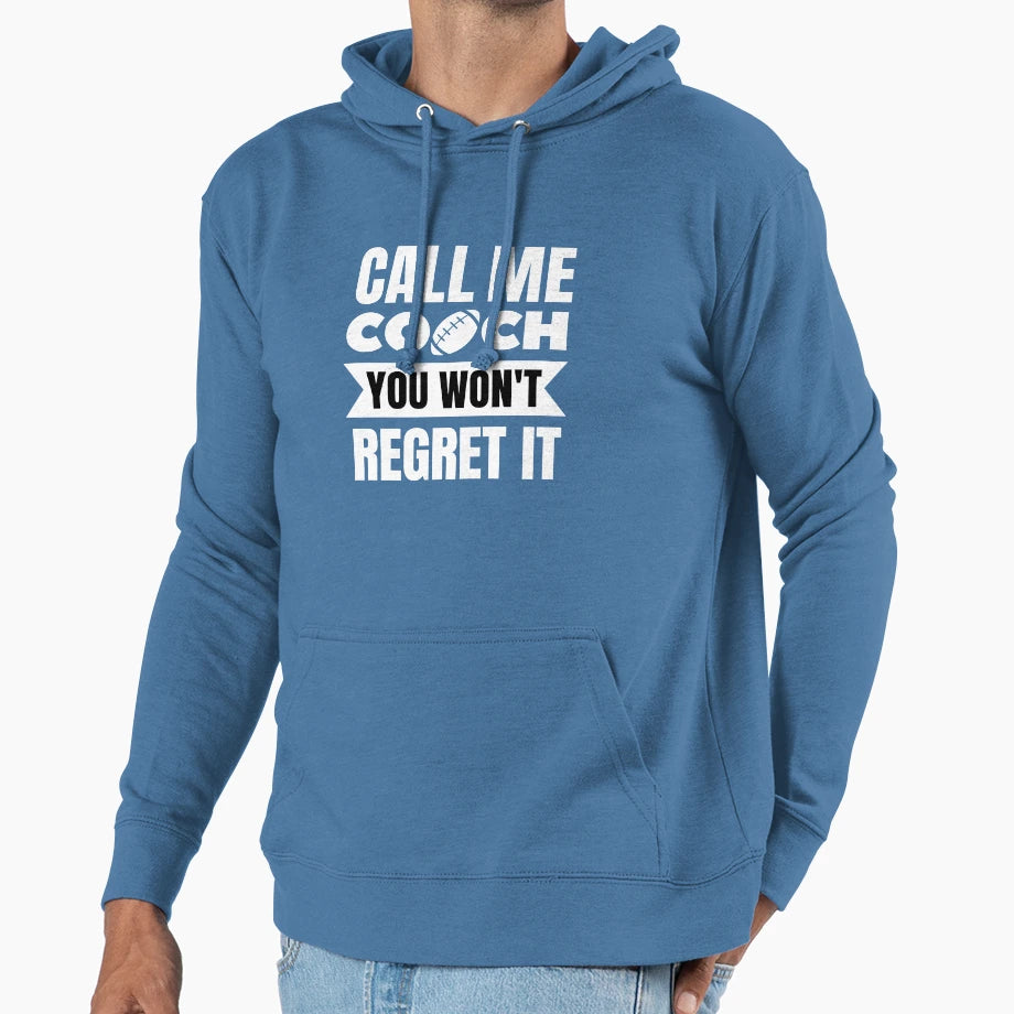 Rugby Call Me Coach You Wont Regret It Hoodie - Novelty Apparel Men Women - T-Shirt, Sweatshirt, Hoodie