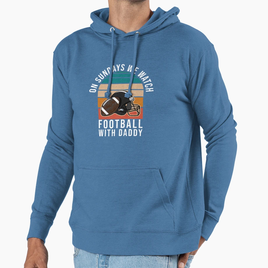 Sundays We Watch Football Daddy T-Shirt - Streetwear Style for Adults - T-Shirt, Sweatshirt, Hoodie