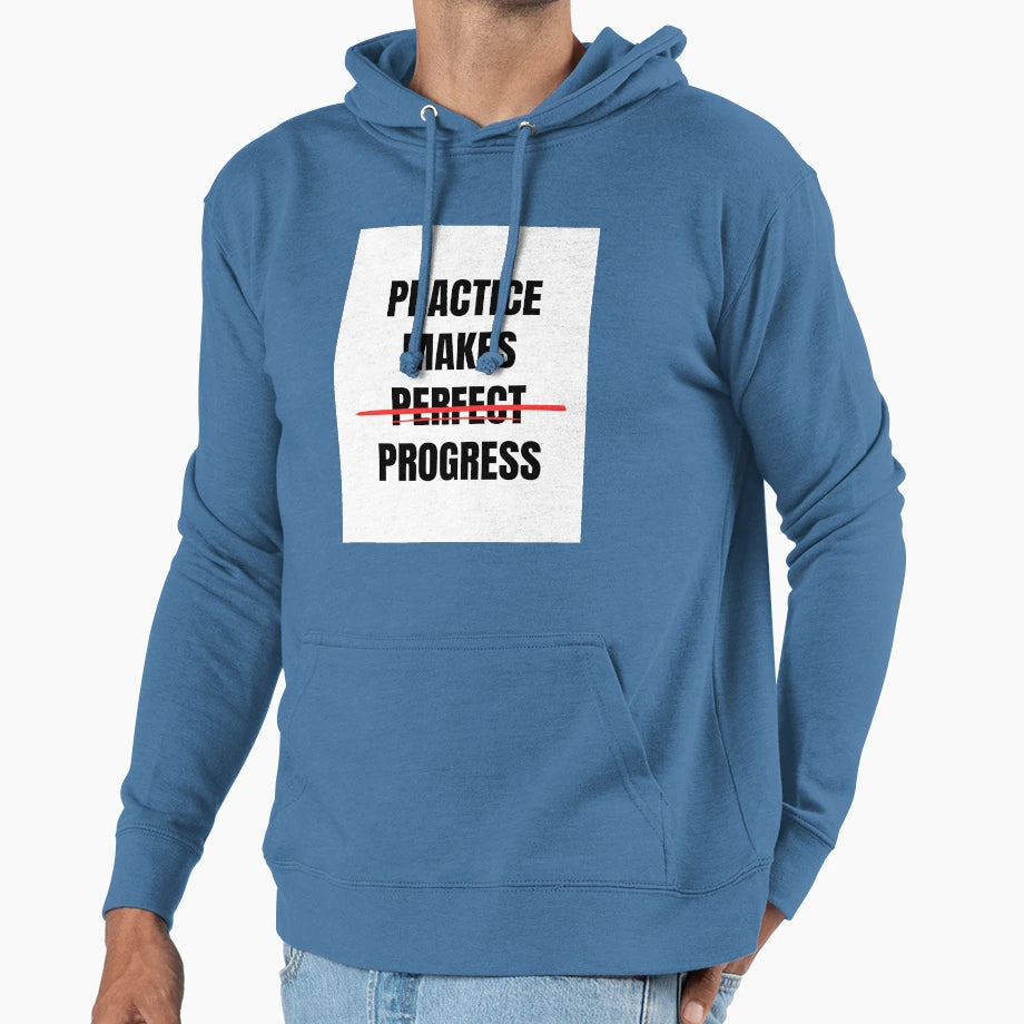 Practice Makes Progres Not Hoodie - Graphic Print for Adults - T-Shirt, Sweatshirt, Hoodie