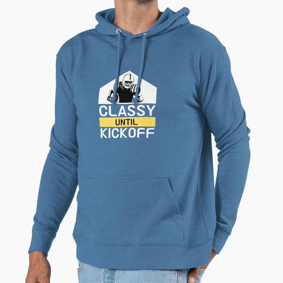 Classy Until Kickoff Hoodie - Casual Everyday Wear Unisex - T-Shirt, Sweatshirt, Hoodie