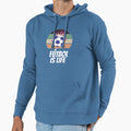 Futbol Is Life Soccer Lover Football Hoodie - Custom Art Print Men Women - T-Shirt, Sweatshirt, Hoodie