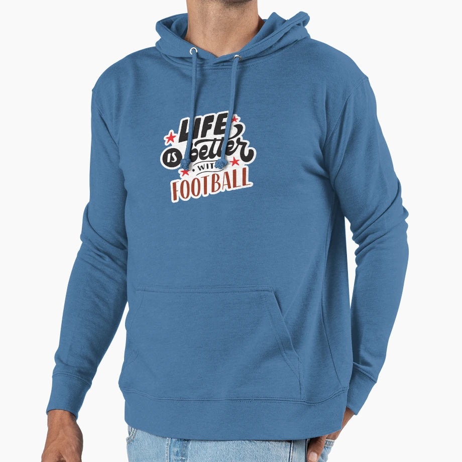 Life Is Better Football Hoodie - Aesthetic Graphic for Adults - T-Shirt, Sweatshirt, Hoodie