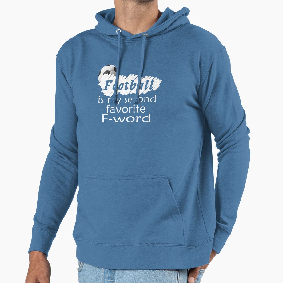 Football Is My Second Favorite F Word T-Shirt - Streetwear Style Unisex - T-Shirt, Sweatshirt, Hoodie