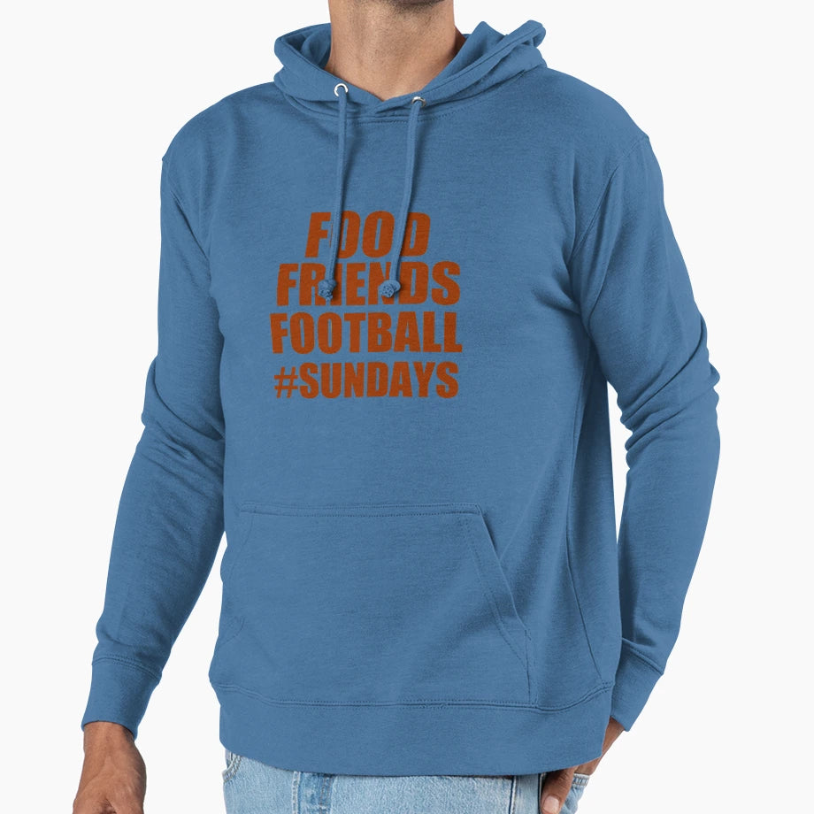 Food Friends Football Sundays Hoodie - Casual Everyday Wear Unisex - T-Shirt, Sweatshirt, Hoodie