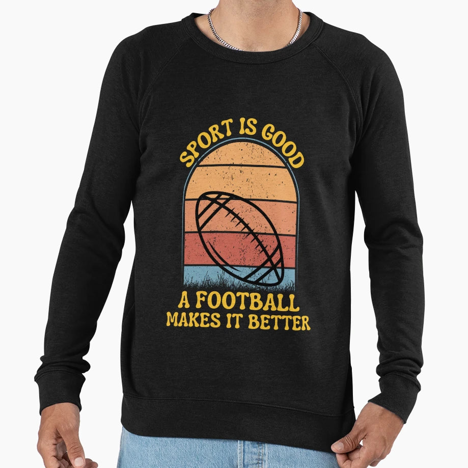 Funny Sport Football Lover Sweatshirt - Unique Graphic Men Women - T-Shirt, Sweatshirt, Hoodie