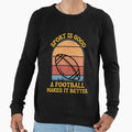 Funny Sport Football Lover Sweatshirt - Unique Graphic Men Women - T-Shirt, Sweatshirt, Hoodie