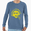 Sunday Is My Funday Sweatshirt - Casual Everyday Wear Unisex - T-Shirt, Sweatshirt, Hoodie