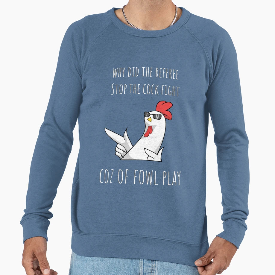 Fowl Play Sweatshirt - Unique Graphic Unisex - T-Shirt, Sweatshirt, Hoodie