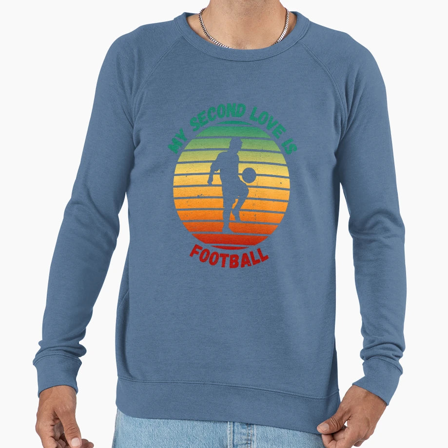 My Second Love Is Football Gifts Soccer Sweatshirt - Unique Graphic Unisex - T-Shirt, Sweatshirt, Hoodie