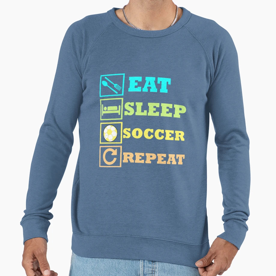 Eat Sleep Soccer Repeat Sweatshirt - Unique Graphic Unisex - T-Shirt, Sweatshirt, Hoodie