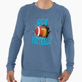 Got Football White Sweatshirt - Unique Graphic for Adults - T-Shirt, Sweatshirt, Hoodie