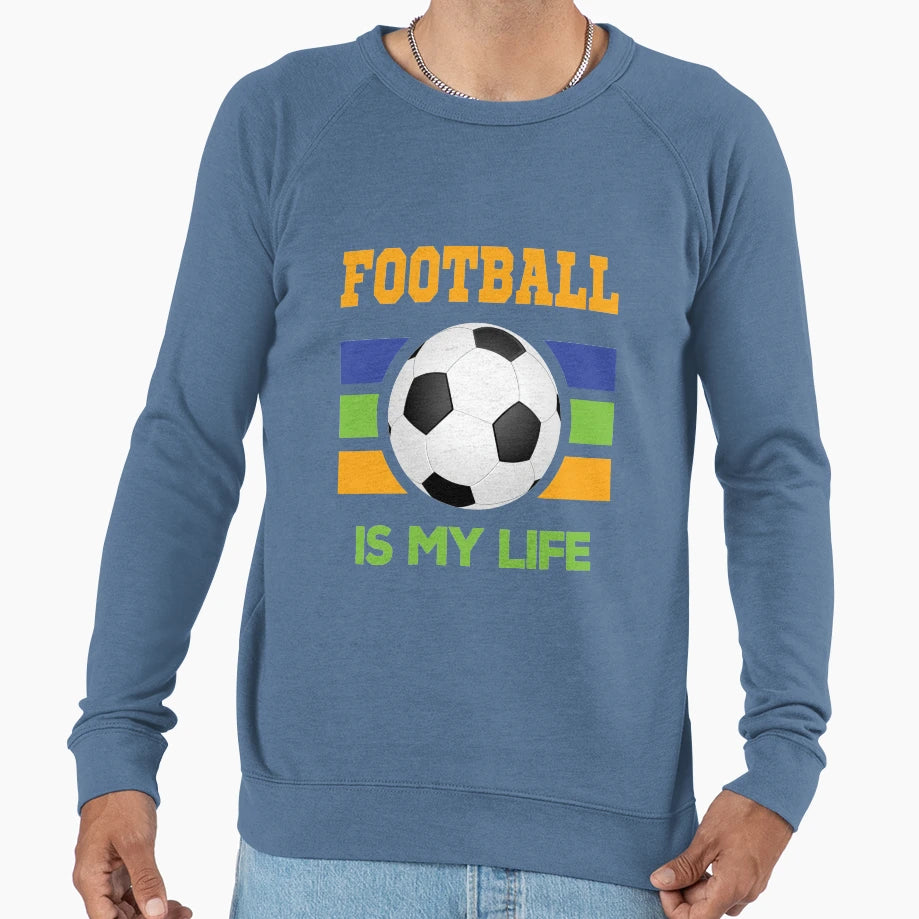 Football Is My Life Sweatshirt - Novelty Apparel Unisex - T-Shirt, Sweatshirt, Hoodie