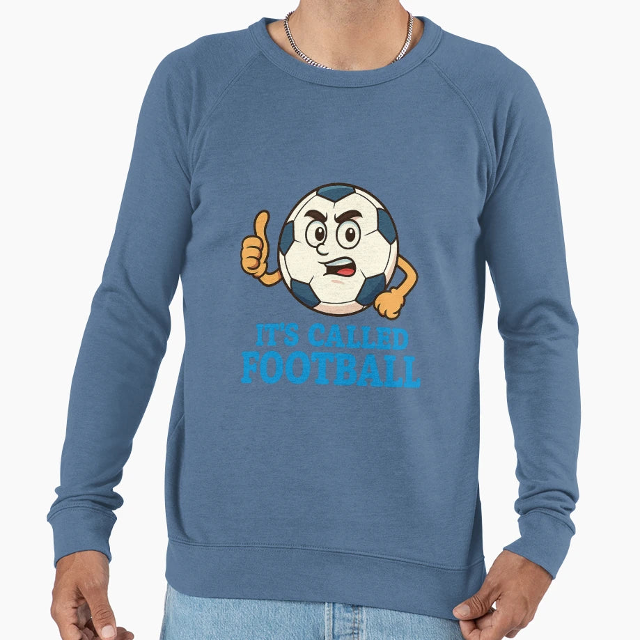 Its Called Football Sweatshirt - Minimalist Print Unisex - T-Shirt, Sweatshirt, Hoodie