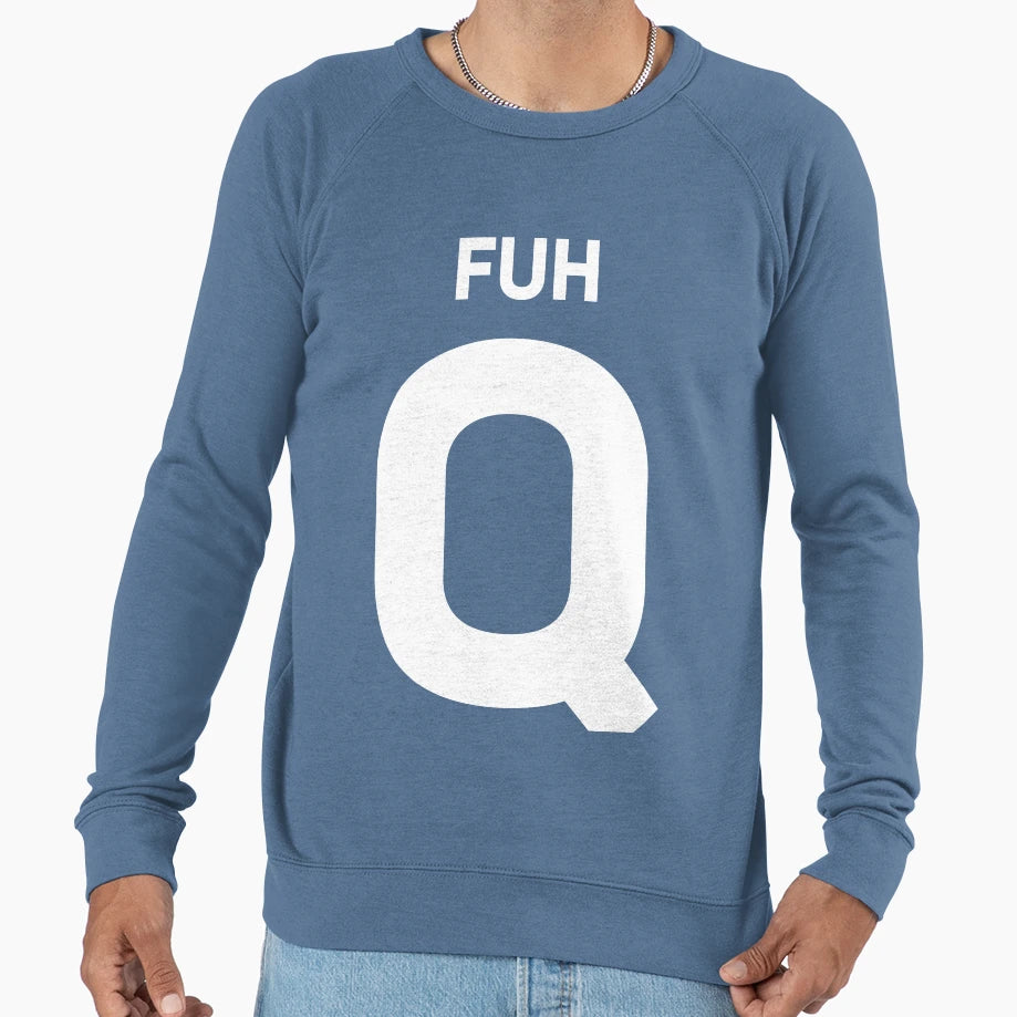 Fuh Q Sweatshirt - Streetwear Style for Adults - T-Shirt, Sweatshirt, Hoodie