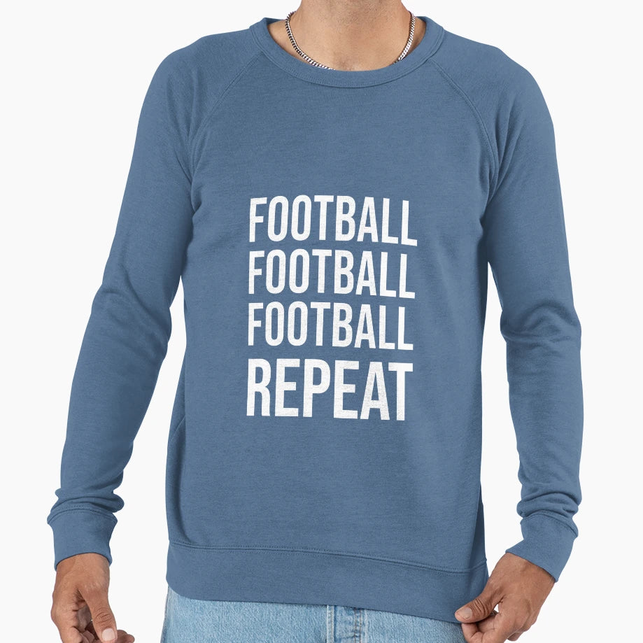 Football Football Football Repeat Sweatshirt - Streetwear Style for Adults - T-Shirt, Sweatshirt, Hoodie