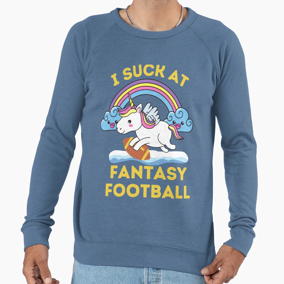 I Suck Fantasy Football Sweatshirt - Streetwear Style Unisex - T-Shirt, Sweatshirt, Hoodie