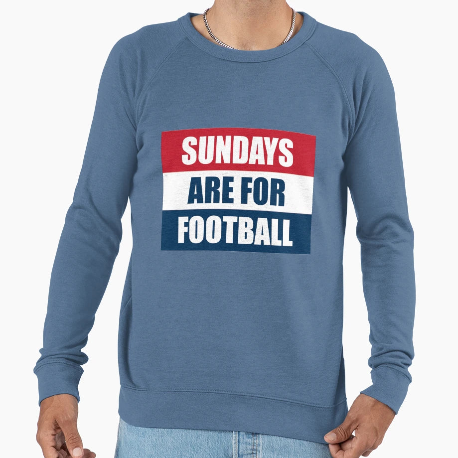 Sundays Are Football Sweatshirt - Streetwear Style Unisex - T-Shirt, Sweatshirt, Hoodie