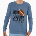 Proud Mom Cutest Football Player Sweatshirt - Casual Everyday Wear Unisex - T-Shirt, Sweatshirt, Hoodie