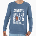 Sundays Are God And Football Sweatshirt - Novelty Apparel Unisex - T-Shirt, Sweatshirt, Hoodie