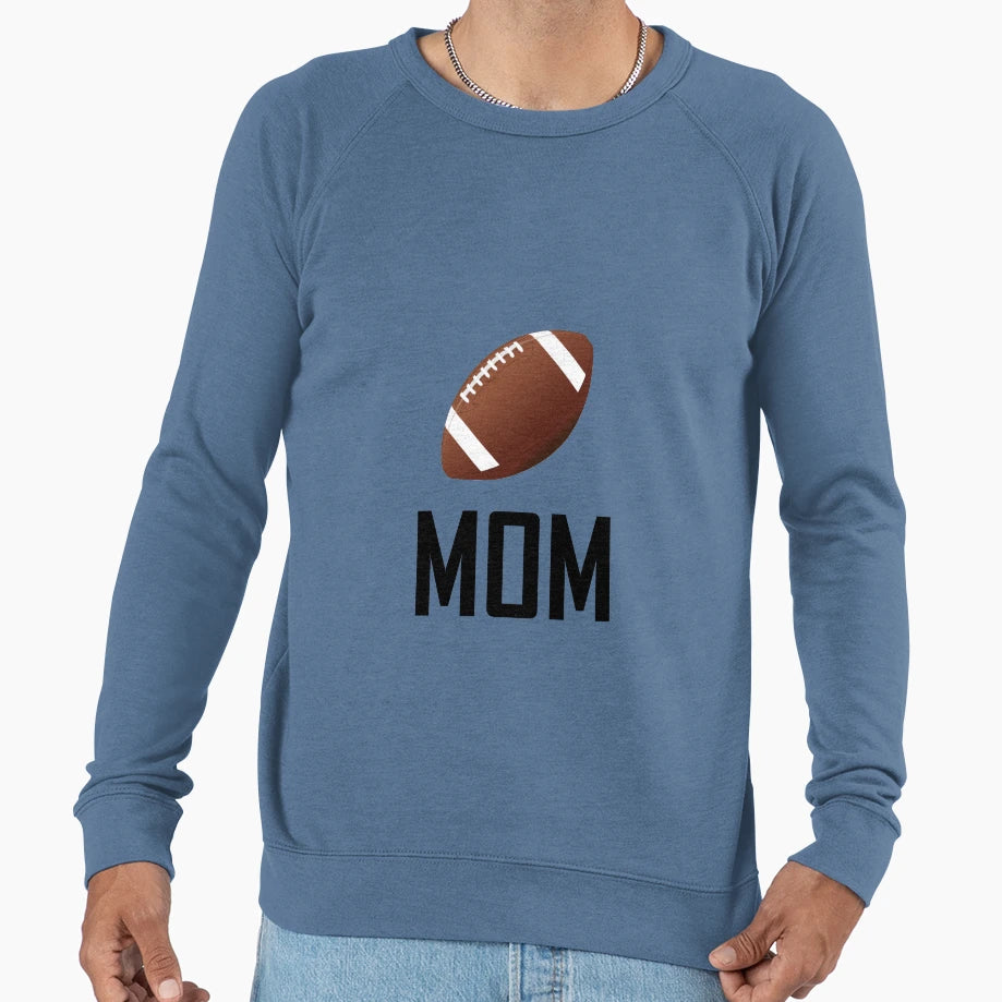 Football Sports Mom Sweatshirt - Graphic Print Men Women - T-Shirt, Sweatshirt, Hoodie