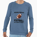 Weekend Forecast Football Sweatshirt - Novelty Apparel Unisex - T-Shirt, Sweatshirt, Hoodie