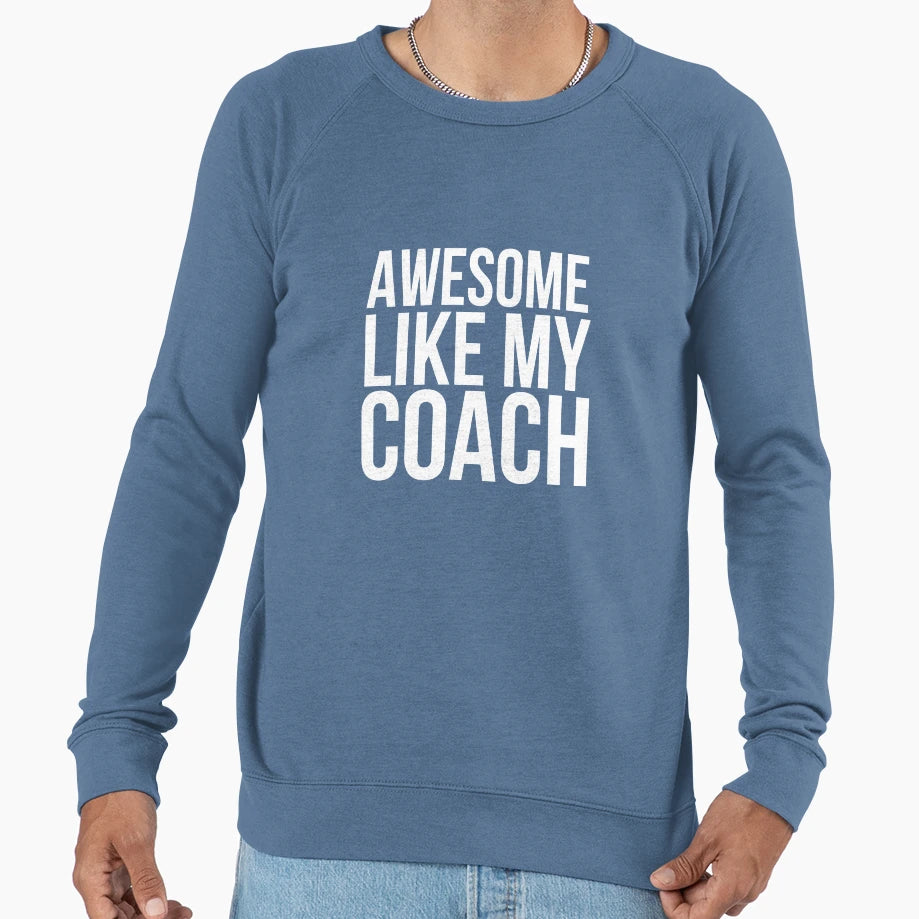 Awesome Like My Coach Funny T-Shirt - Casual Everyday Wear for Adults - T-Shirt, Sweatshirt, Hoodie