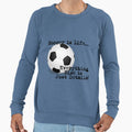 Soccer Is Life Sweatshirt - Graphic Print Unisex - T-Shirt, Sweatshirt, Hoodie