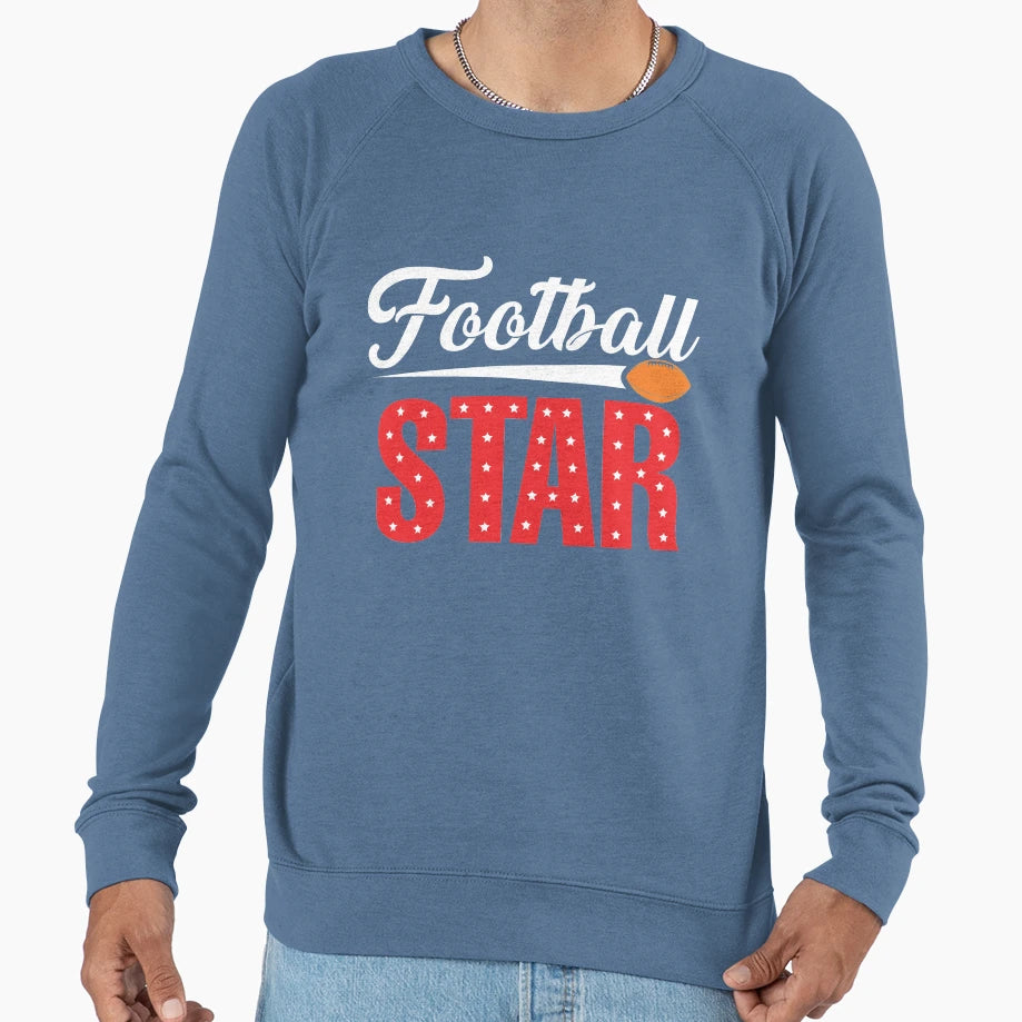 Football Star Gift Sweatshirt - Streetwear Style Unisex - T-Shirt, Sweatshirt, Hoodie
