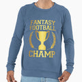 Funny Fantasy Football Sweatshirt - Novelty Apparel for Adults - T-Shirt, Sweatshirt, Hoodie
