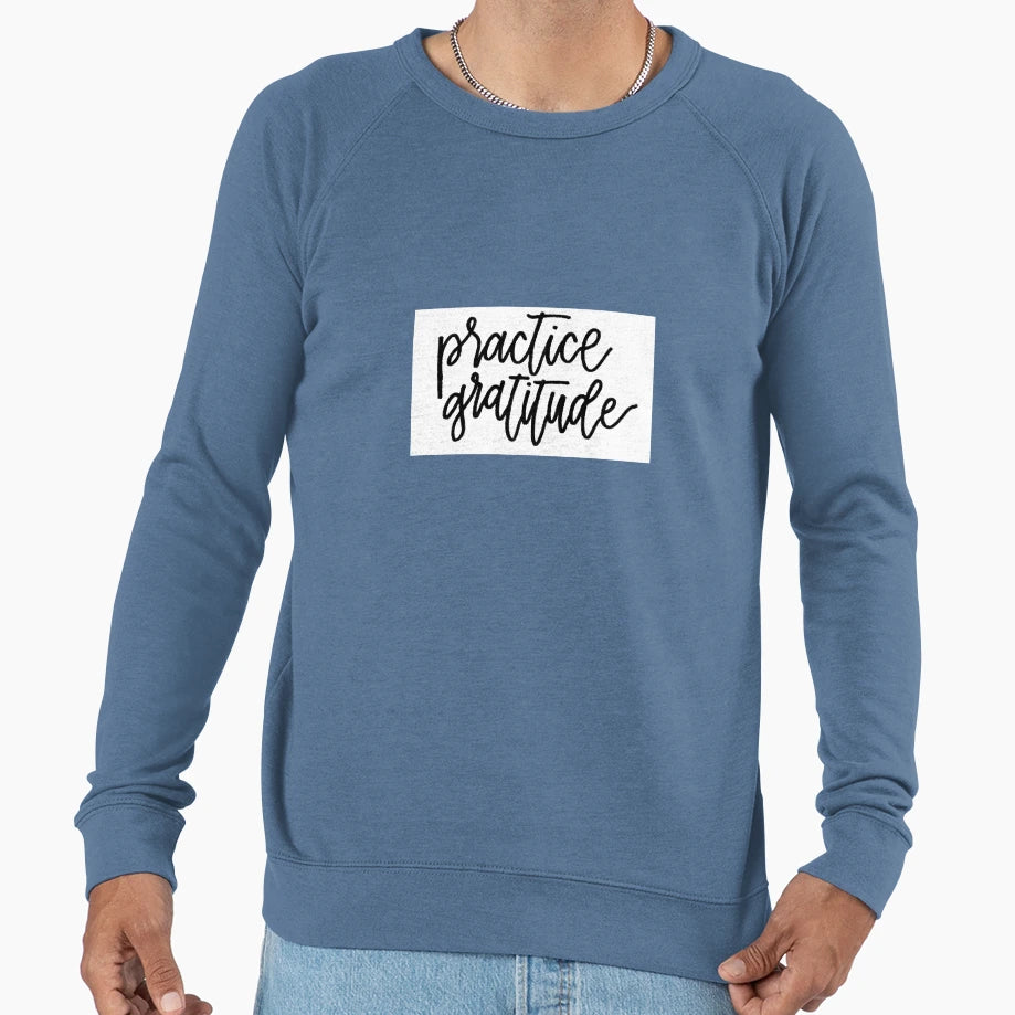Practice Gratitude Sweatshirt - Unique Graphic for Adults - T-Shirt, Sweatshirt, Hoodie