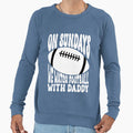 Sundays We Watch Football Daddy Sweatshirt - Unique Graphic Unisex - T-Shirt, Sweatshirt, Hoodie