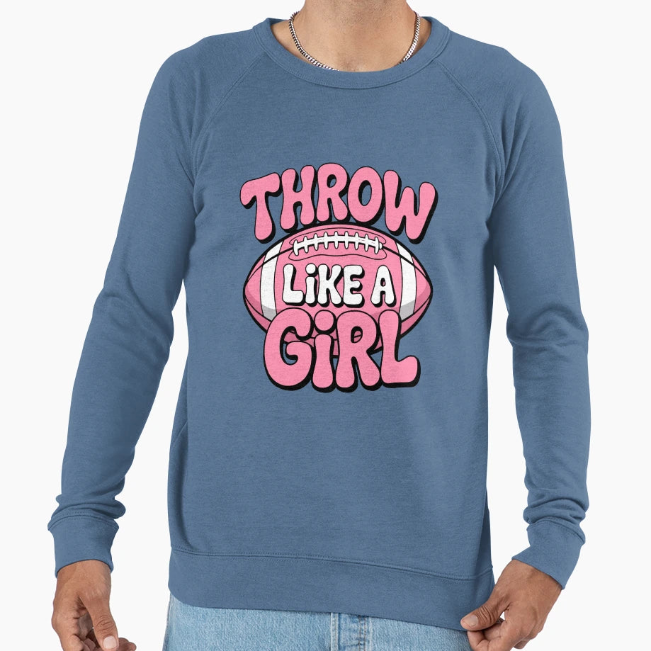 Throw Like Womens Football Sweatshirt - Streetwear Style Men Women - T-Shirt, Sweatshirt, Hoodie