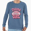 Throw Like Womens Football Sweatshirt - Streetwear Style Men Women - T-Shirt, Sweatshirt, Hoodie