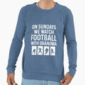 Sundays We Watch Football Grandma Sweatshirt - Trendy Graphic for Adults - T-Shirt, Sweatshirt, Hoodie