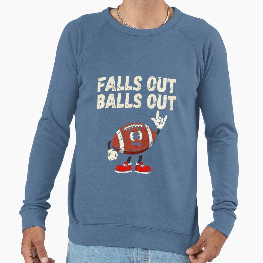 Falls Out Balls Out Football Sweatshirt - Casual Everyday Wear for Adults - T-Shirt, Sweatshirt, Hoodie