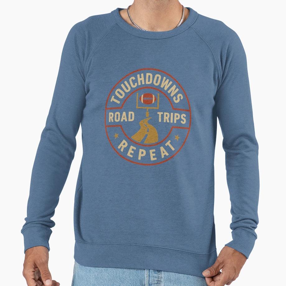 Touchdowns Road Trips Repeat Sweatshirt - Custom Art Print Men Women - T-Shirt, Sweatshirt, Hoodie