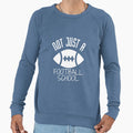 Not Just Football School Sweatshirt - Streetwear Style Men Women - T-Shirt, Sweatshirt, Hoodie
