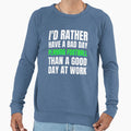 Id Rather Have Bad Day Playing Football Sweatshirt - Novelty Apparel Unisex - T-Shirt, Sweatshirt, Hoodie