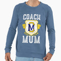 Coach Mum Funny Mothers Day Sweatshirt - Casual Everyday Wear Unisex - T-Shirt, Sweatshirt, Hoodie