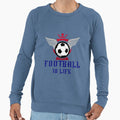 Football Is Life Sweatshirt - Aesthetic Graphic Unisex - T-Shirt, Sweatshirt, Hoodie