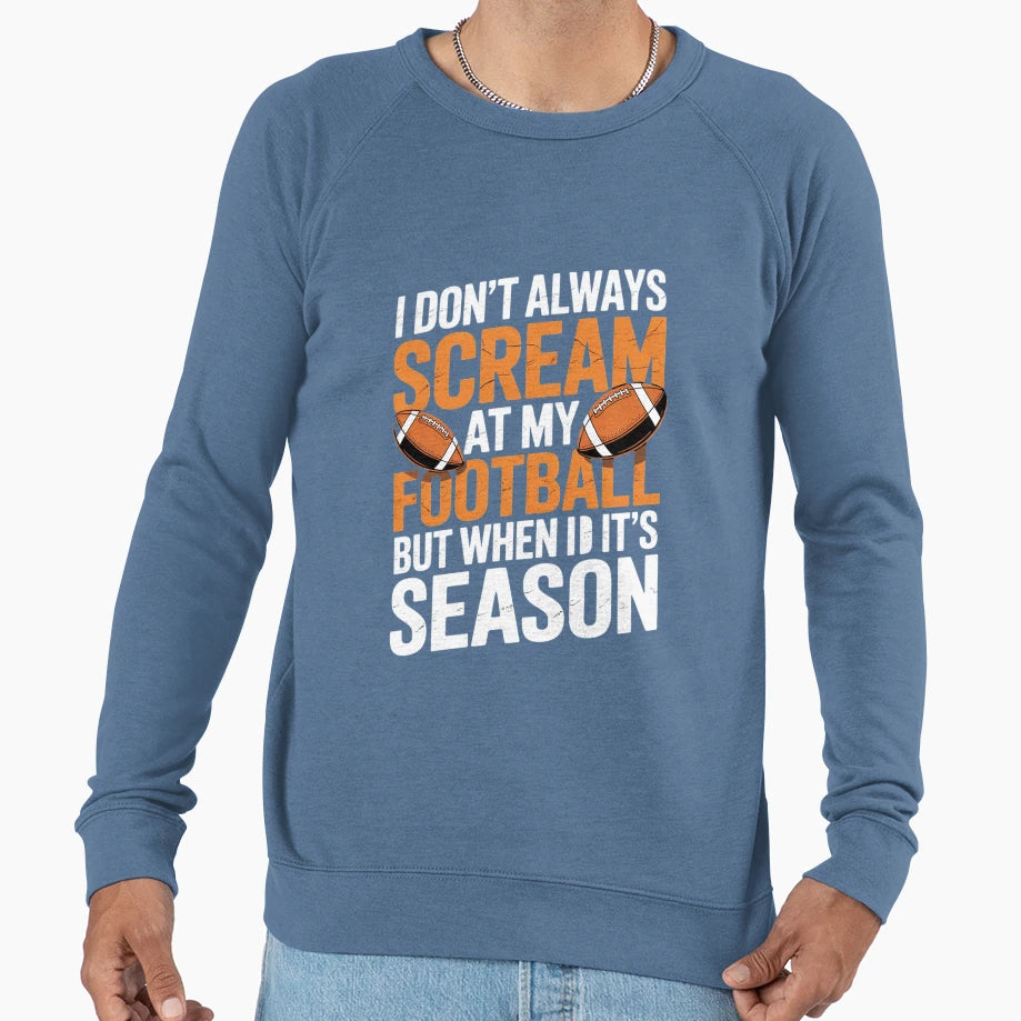 I Dont Scream My Television But Sweatshirt - Custom Art Print for Adults - T-Shirt, Sweatshirt, Hoodie