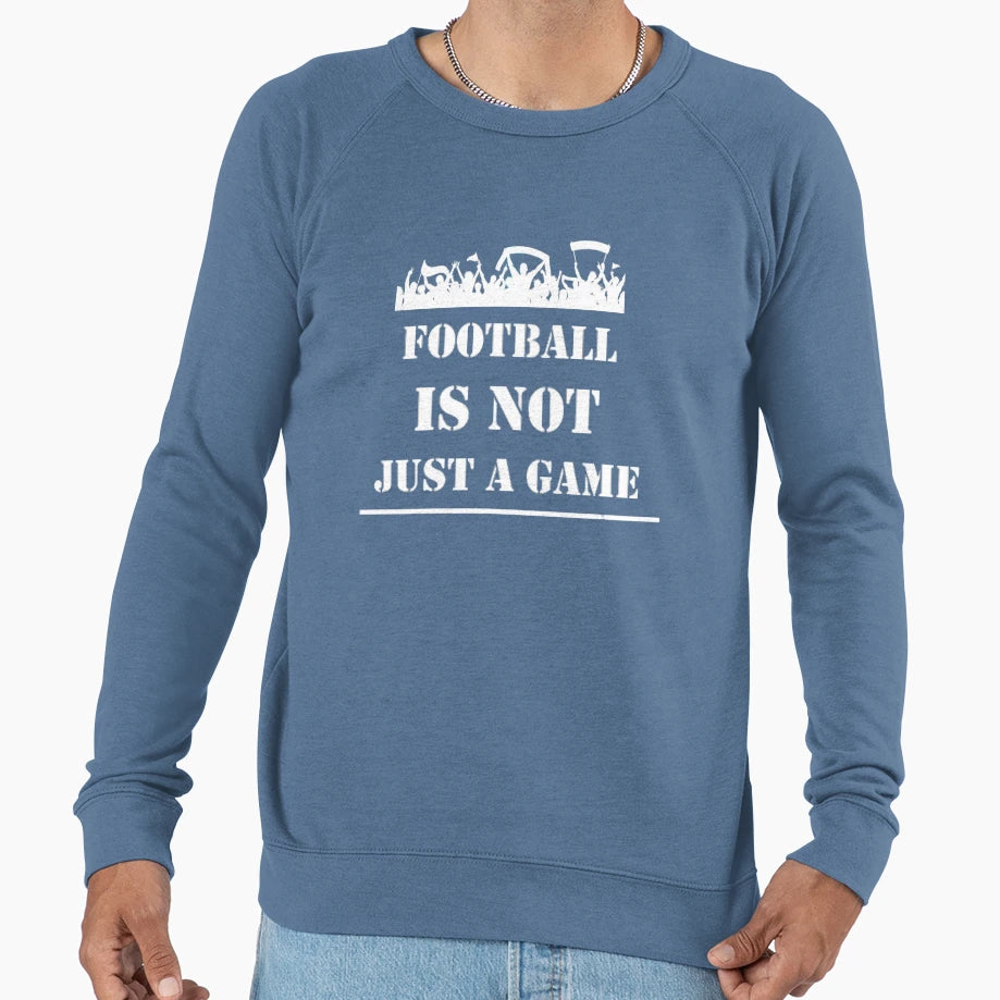Football Is Not Just Game Sweatshirt - Trendy Graphic for Adults - T-Shirt, Sweatshirt, Hoodie