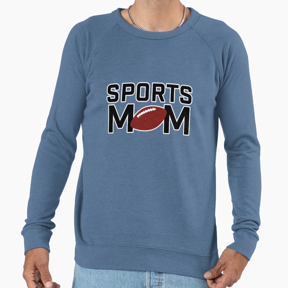 Sports Mom Football Sweatshirt - Fun Novelty Design Men Women - T-Shirt, Sweatshirt, Hoodie