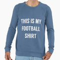 This Is My Football Funny Football Sweatshirt - Minimalist Print Men Women - T-Shirt, Sweatshirt, Hoodie